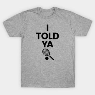 I TOLD YA Challengers Zendaya JFK Jr. Shirt Tennis Ball Design T-Shirt T-Shirt